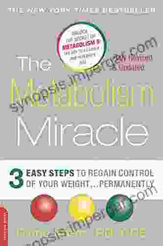 The Metabolism Miracle Revised Edition: 3 Easy Steps to Regain Control of Your Weight Permanently