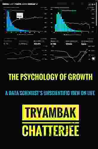 THE PSYCHOLOGY OF GROWTH: A DATA SCIENTIST S UNSCIENTIFIC VIEW ON LIFE