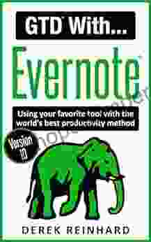 GTD With Evernote: Using Your Favorite Tool With The World S Best Productivity Method