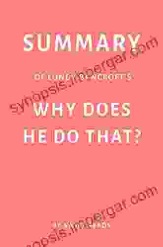 Summary Of Lundy Bancroft S Why Does He Do That? By Swift Reads