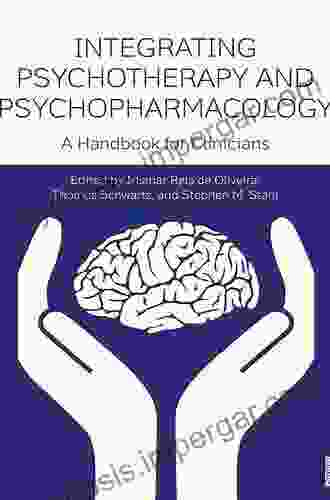 Integrating Psychotherapy And Psychopharmacology: A Handbook For Clinicians (Clinical Topics In Psychology And Psychiatry)