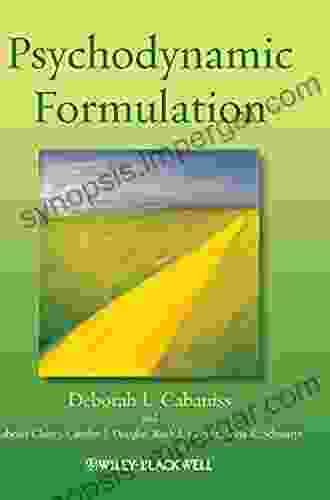 Psychodynamic Formulation Deborah L Cabaniss