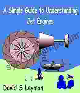 A Simple Guide To Understanding Jet Engines