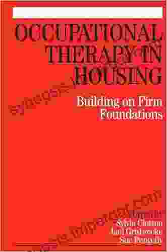 Occupational Therapy In Housing: Building On Firm Foundations