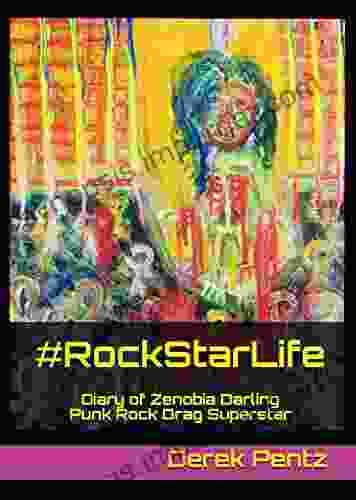 #RockStarLife: Diary Of Zenobia Darling Punk Rock Drag Superstar