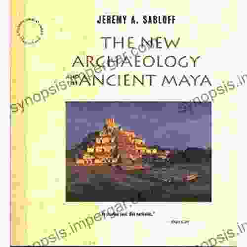 The New Archaeology And The Ancient Maya