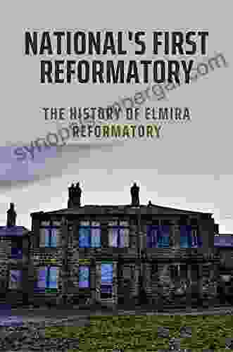 National S First Reformatory: The History Of Elmira Reformatory: Penology