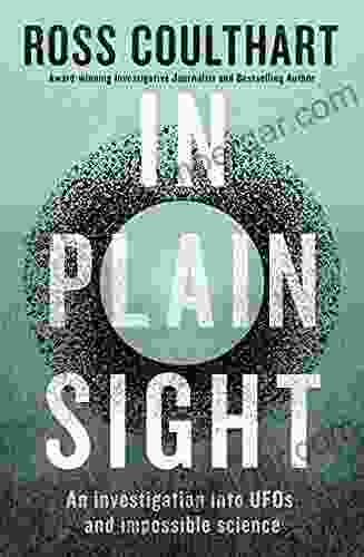 In Plain Sight: An Investigation Into UFOs And Impossible Science