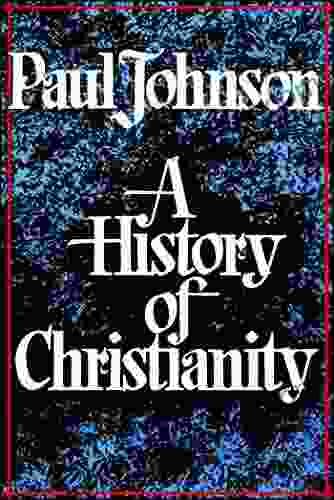 History Of Christianity Paul Johnson