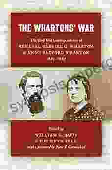 The Whartons War: The Civil War Correspondence Of General Gabriel C Wharton And Anne Radford Wharton 1863 1865 (Civil War America)