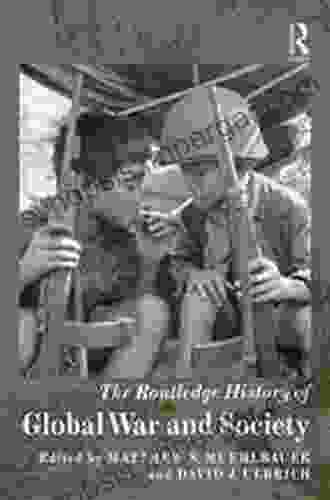 The Routledge History Of Global War And Society (Routledge Histories)