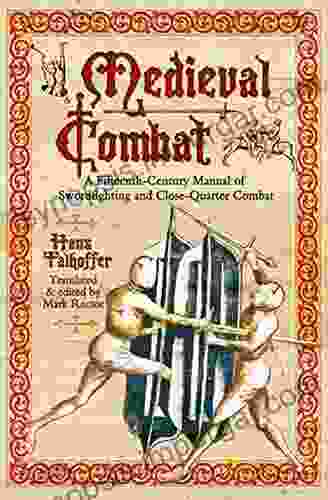 Medieval Combat: A Fifteenth Century Manual Of Swordfighting And Close Quarter Combat