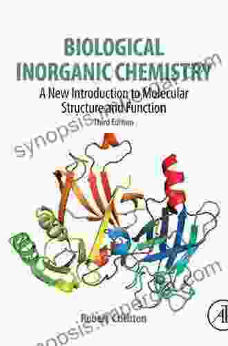 Biological Inorganic Chemistry: A New Introduction To Molecular Structure And Function