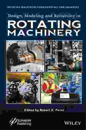 Design Modeling And Reliability In Rotating Machinery