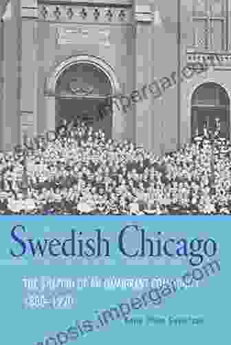 Swedish Chicago: The Shaping Of An Immigrant Community 1880 1920