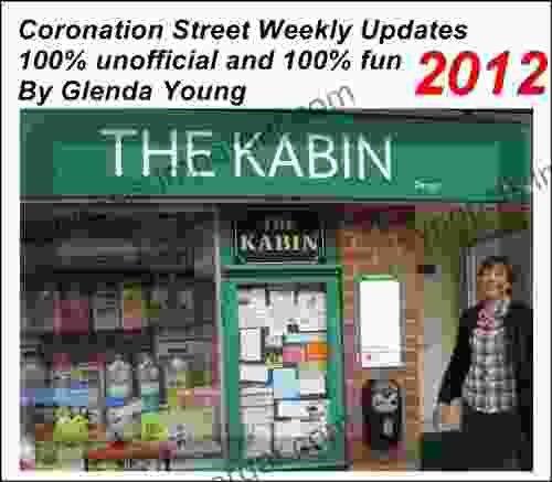 Coronation Street Unofficial Weekly Updates 2024 By Glenda Young (Coronation Street Unofficial Weekly Updates By Glenda Young 18)