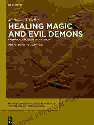 Healing Magic and Evil Demons: Canonical Udug hul Incantations (Die Babylonisch assyrische Medizin in Texten Und Untersuchungen 8)