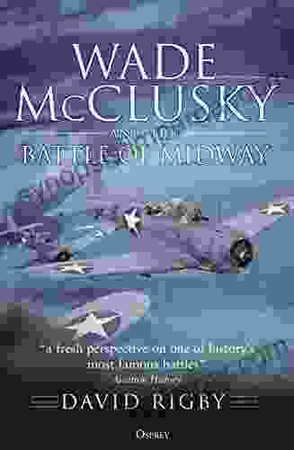 Wade McClusky And The Battle Of Midway