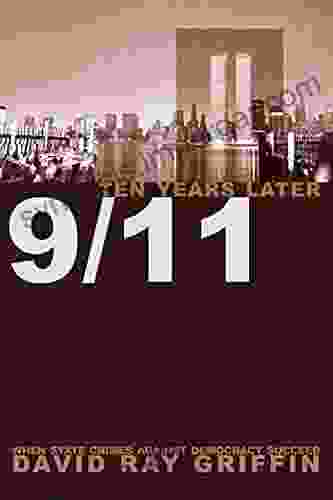 9/11 Ten Years Later: When State Crimes Against Democracy Succeed