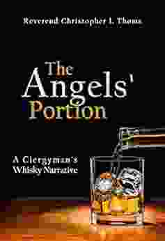 The Angels Portion: A Clergyman S Whisky Narrative