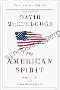 The American Spirit: Who We Are And What We Stand For