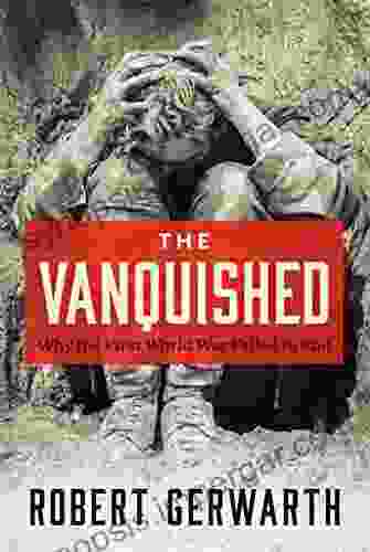 The Vanquished: Why The First World War Failed To End